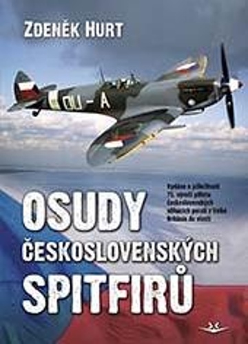 Kniha Osudy československých Spitfirů Zdeněk Hurt