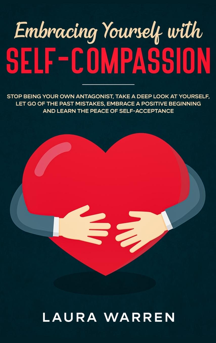 Kniha Embracing Yourself with Self-Compassion Laura Warren