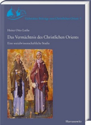 Könyv Das Vermächtnis des Christlichen Orients 