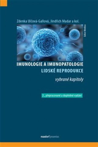 Book Imunologie a imunopatologie lidské reprodukce Jindřich Madar