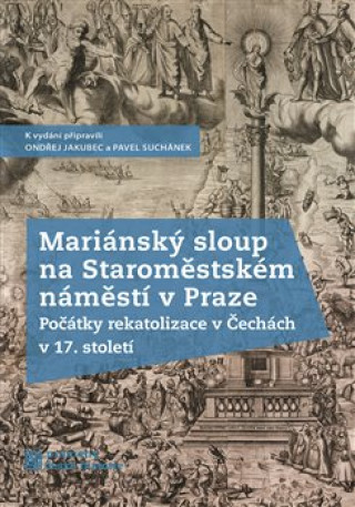 Knjiga Mariánský sloup na Staroměstském náměstí v Praze Ondřej Jakubec