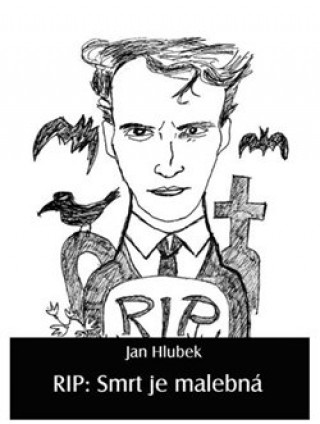 Kniha RIP: Smrt je malebná Jan Hlubek