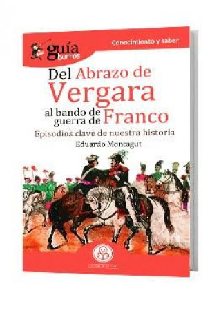 Kniha GuiaBurros Del abrazo de Vergara al Bando de Guerra de Franco EDUARDO MONTAGUT