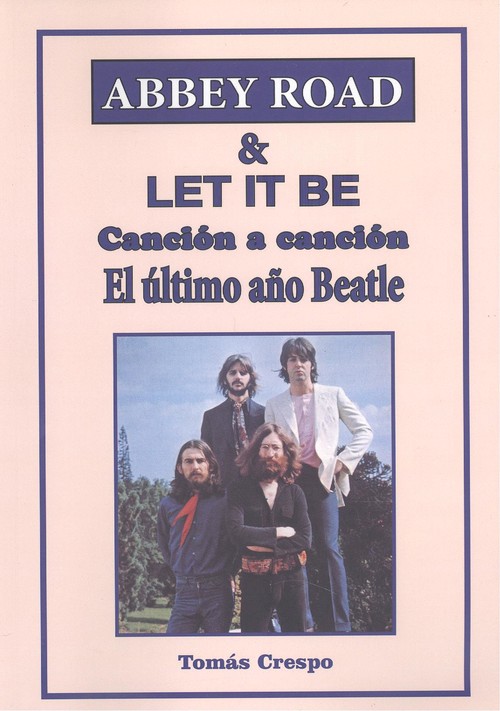 Książka Abbey Road & Let It Be. Canción a canción. El último año Beatle. TOMAS CRESPO