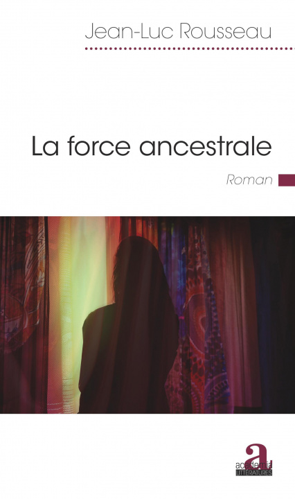 Книга La force ancestrale Jean-Luc Rousseau