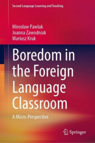 Könyv Boredom in the Foreign Language Classroom Miroslaw Pawlak
