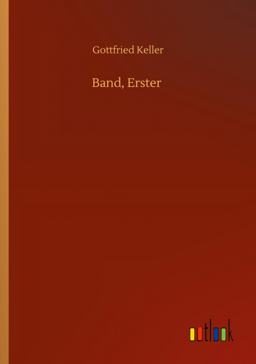 Knjiga Leute von Seldwyla. Band 1 Gottfried Keller