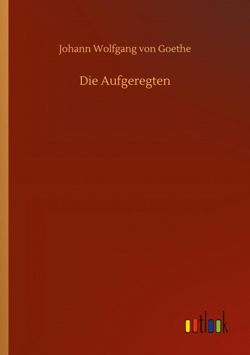 Knjiga Aufgeregten Johann Wolfgang Von Goethe