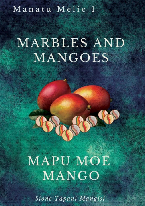 Kniha Marbles and Mangoes. Mapu Moe Mango 