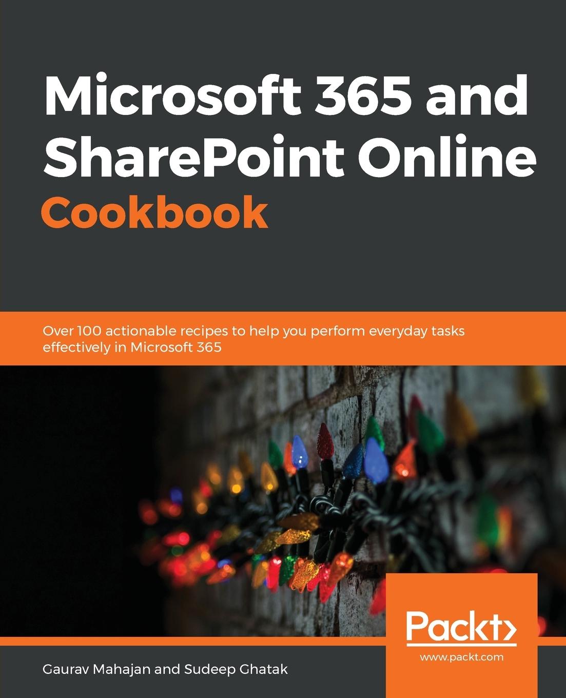 Książka Microsoft 365 and SharePoint Online Cookbook Sudeep Ghatak