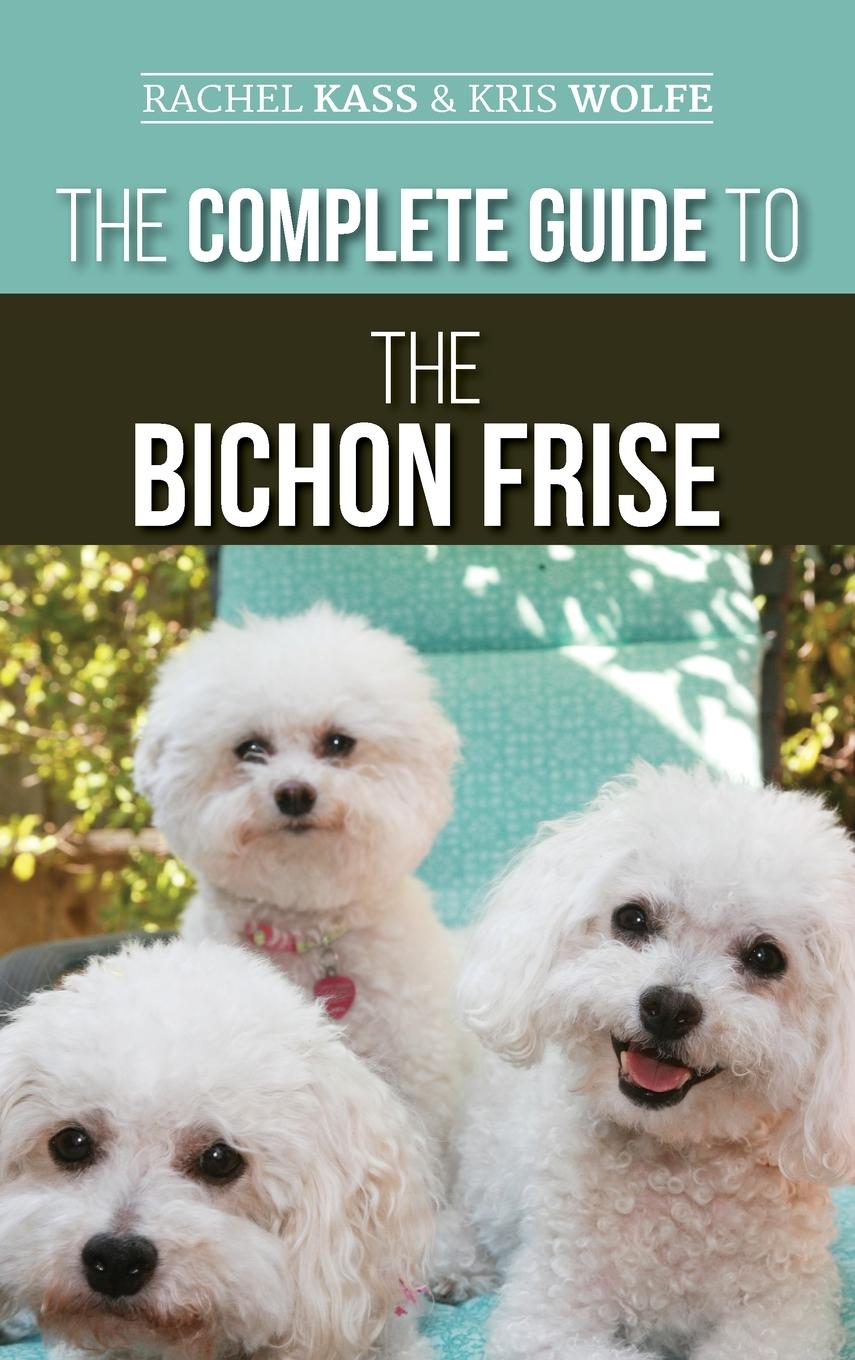 Kniha Complete Guide to the Bichon Frise Kristyanna Wolfe