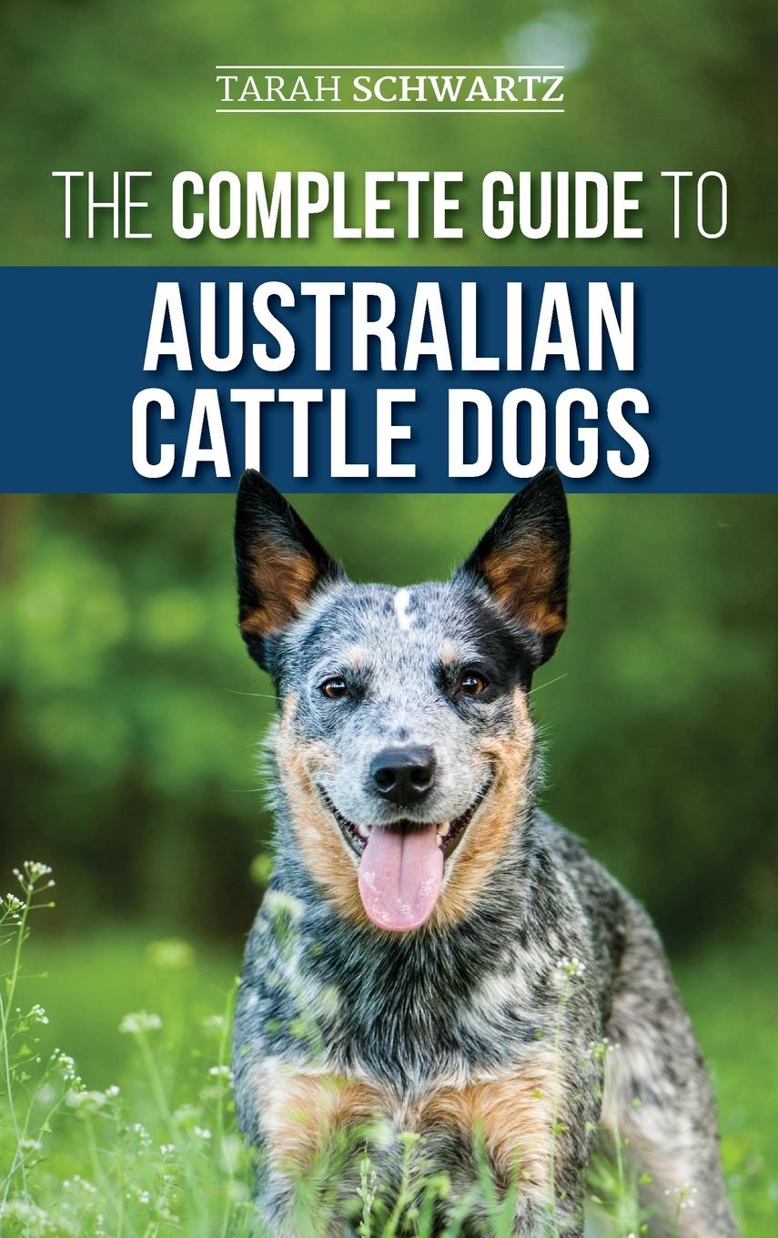 Könyv Complete Guide to Australian Cattle Dogs 