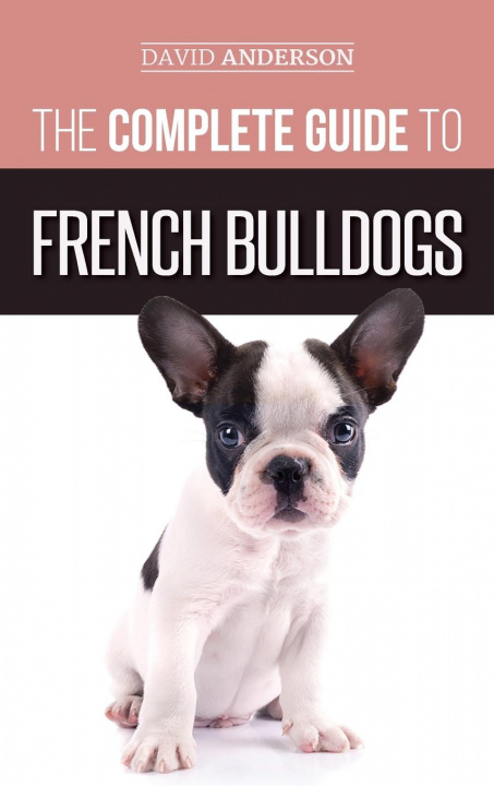 Kniha Complete Guide to French Bulldogs 