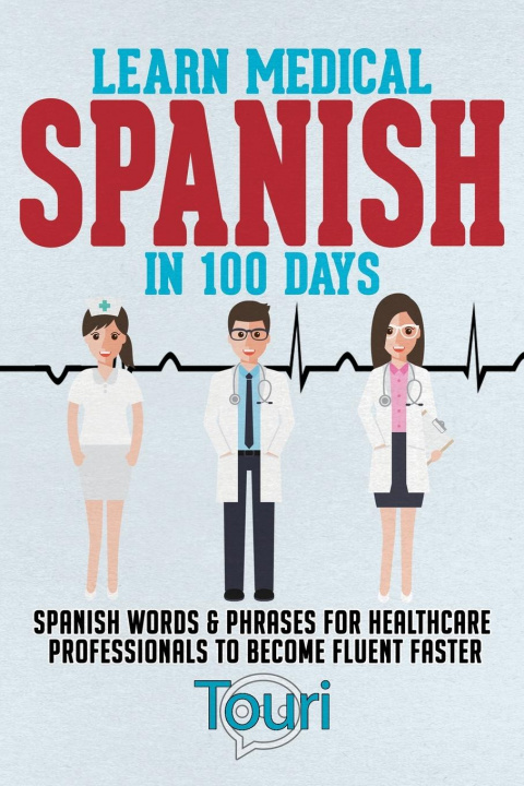 Kniha Learn Medical Spanish in 100 Days 