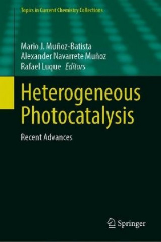 Kniha Heterogeneous Photocatalysis Mario J. Mu?oz-Batista