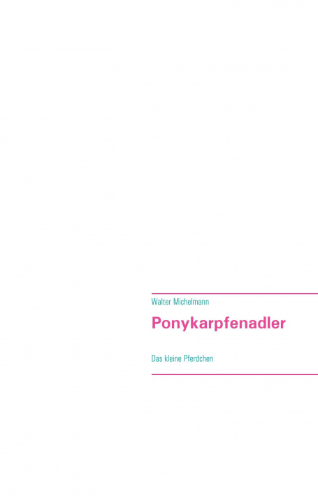 Knjiga Ponykarpfenadler Walter Michelmann