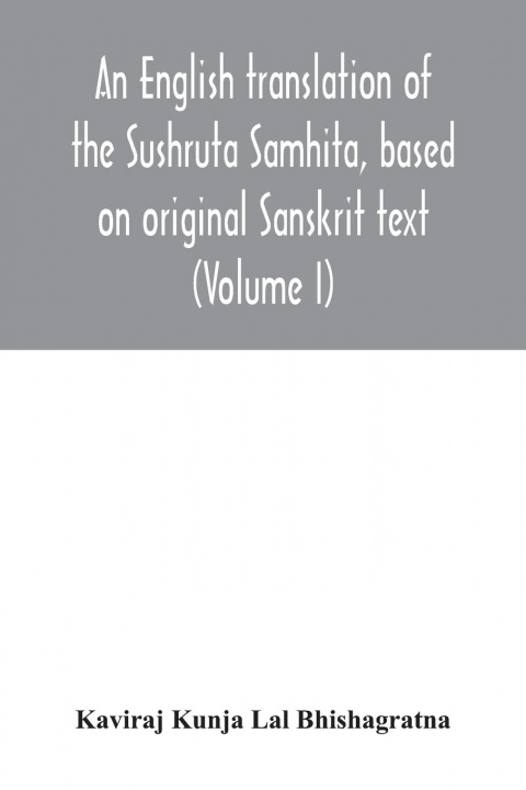 Könyv English translation of the Sushruta Samhita, based on original Sanskrit text. With a full and comprehensive introduction translation of different read 