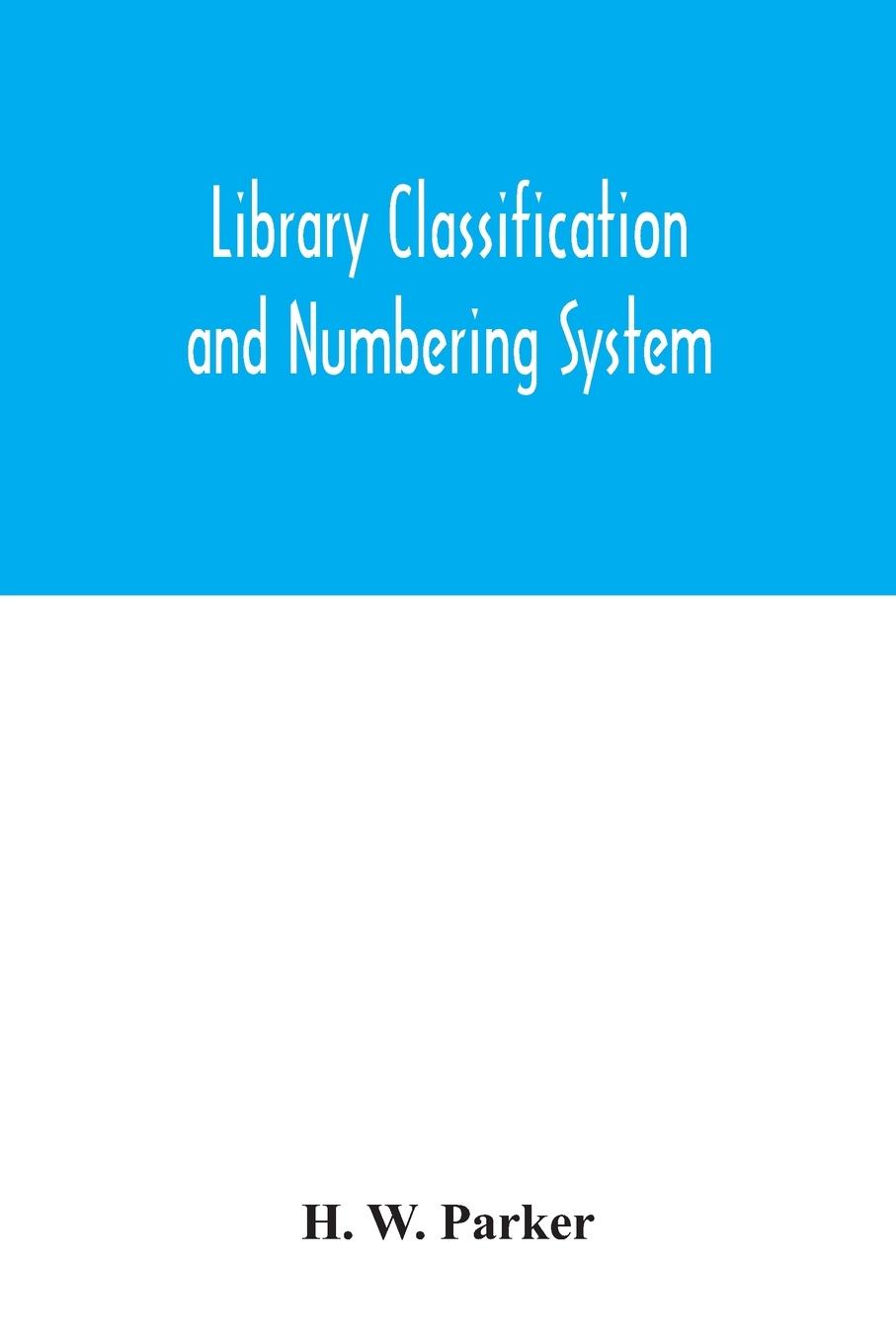 Knjiga Library classification and numbering system H. W. Parker