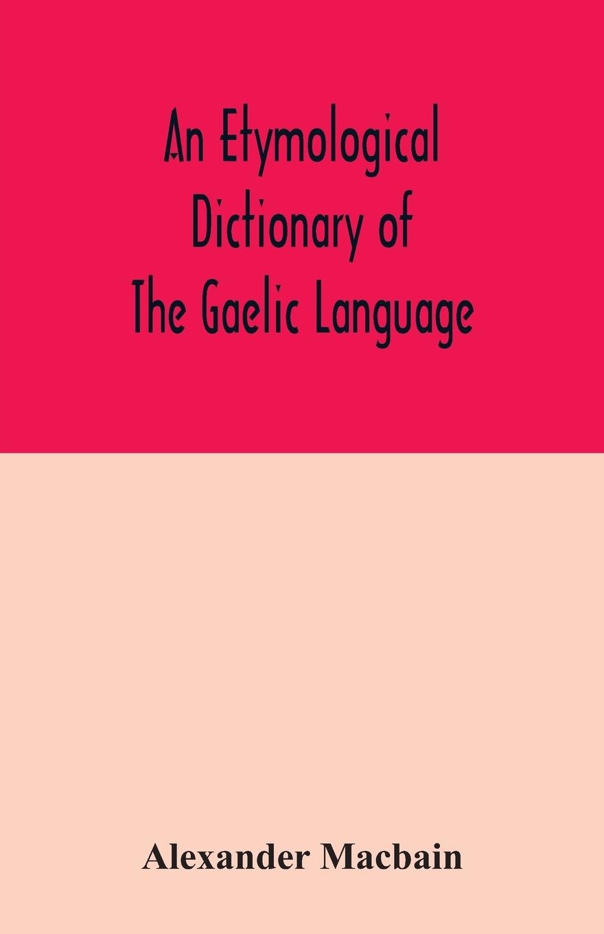 Book etymological dictionary of the Gaelic language 