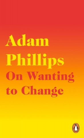 Könyv On Wanting to Change Adam Phillips