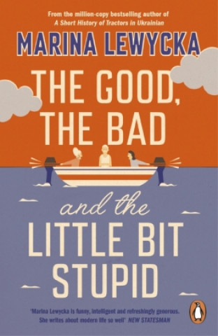 Kniha Good, the Bad and the Little Bit Stupid Marina Lewycka