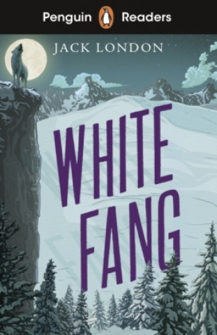 Kniha Penguin Readers Level 6: White Fang (ELT Graded Reader) Jack London