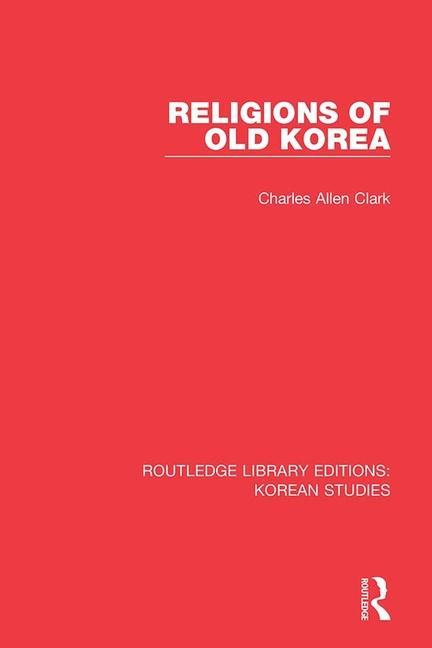 Carte Religions of Old Korea Charles Allen Clark