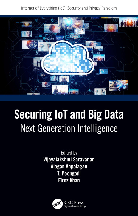 Knjiga Securing IoT and Big Data Vijayalakshmi Saravanan