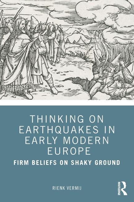 Книга Thinking on Earthquakes in Early Modern Europe Rienk Vermij