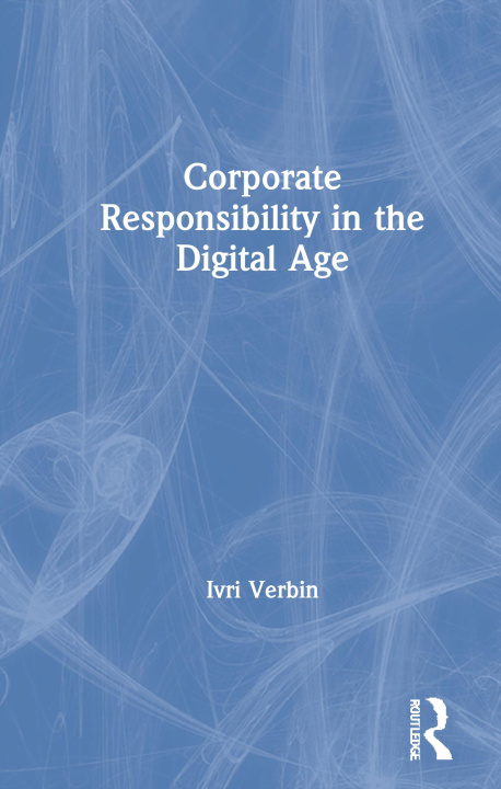 Könyv Corporate Responsibility in the Digital Age Ivri Verbin