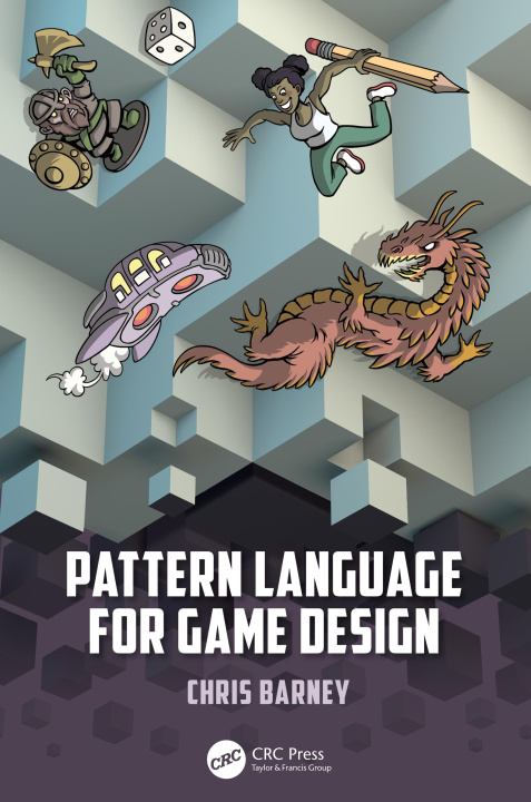 Livre Pattern Language for Game Design Christopher Barney