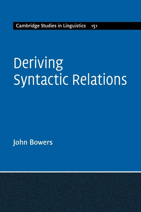 Knjiga Deriving Syntactic Relations BOWERS  JOHN
