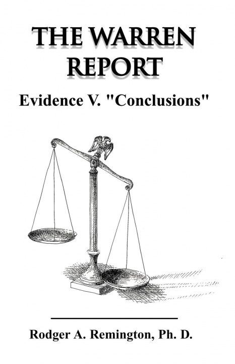 Knjiga Warren Report Evidence V. Conclusions Rodger A. Remington