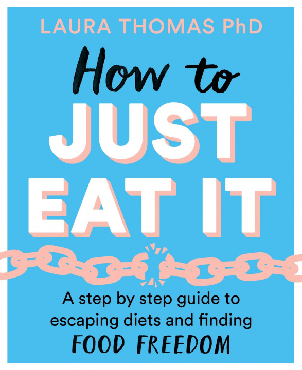 Книга How to Just Eat It LAURA THOMAS