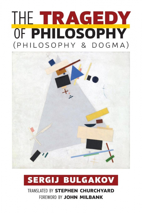 Kniha Tragedy of Philosophy (Philosophy and Dogma) Sergij Bulgakov