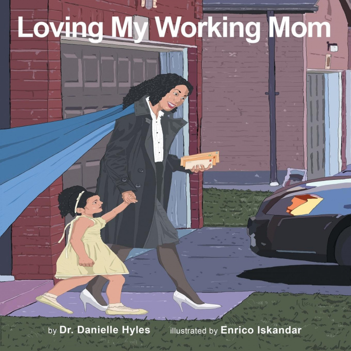 Knjiga Loving My Working Mom Hyles Dr. Danielle Hyles
