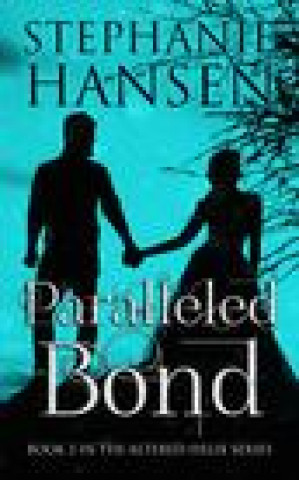 Kniha Paralleled Bond Hansen Stephanie Hansen