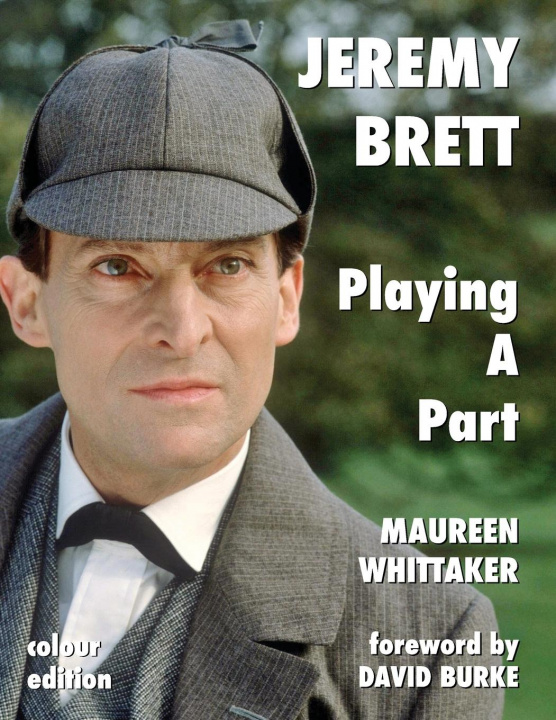 Könyv Jeremy Brett - Playing A Part Whittaker Maureen Whittaker