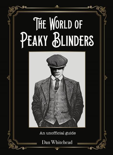 Carte World of Peaky Blinders Dan Whitehead