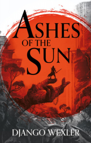 Книга Ashes of the Sun Django Wexler