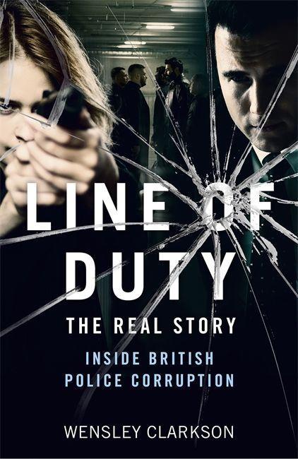 Книга Line of Duty - The Real Story of British Police Corruption Wensley Clarkson