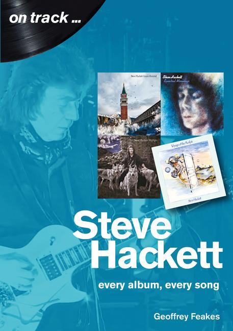 Könyv Steve Hackett On Track Geoffrey Feakes