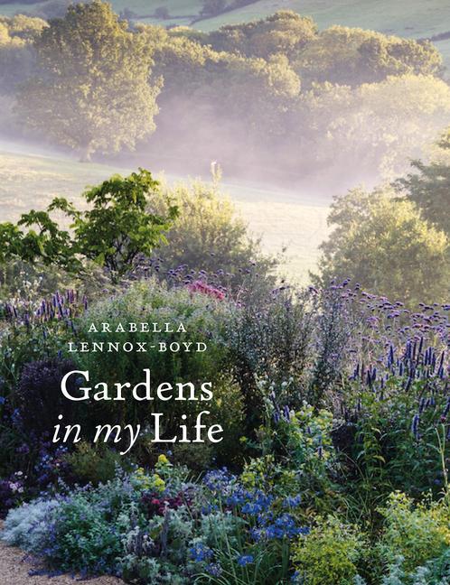 Knjiga Gardens in My Life Arabella Lennox-Boyd