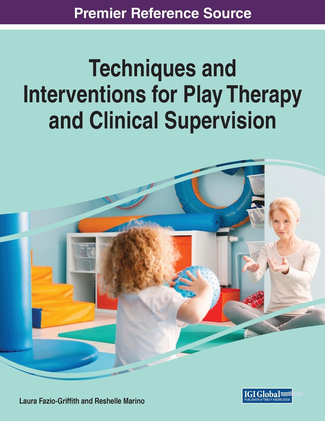 Kniha Techniques and Interventions for Play Therapy and Clinical Supervision 