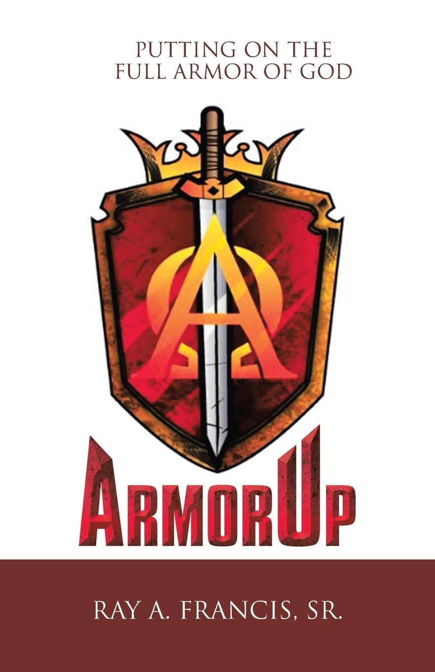 Knjiga Armorup Francis Sr. Ray A. Francis Sr.