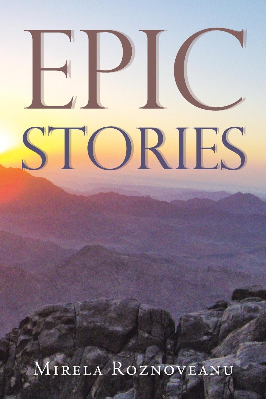 Knjiga Epic Stories Roznoveanu Mirela Roznoveanu