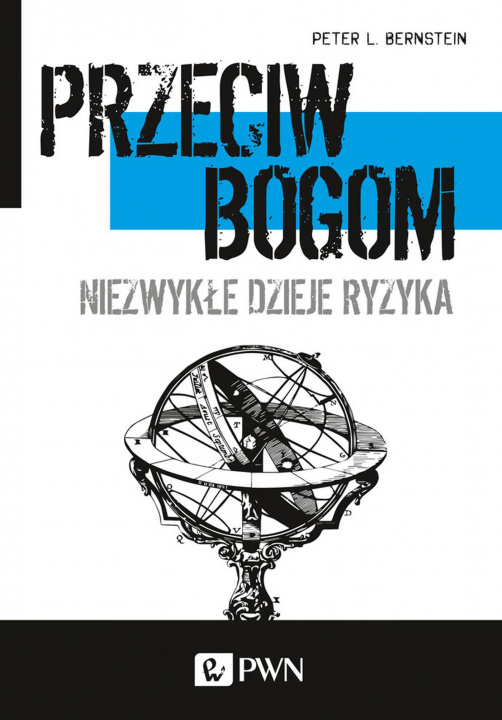 Livro Przeciw bogom. Niezwykłe dzieje ryzyka Peter L. Bernstein