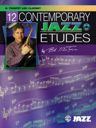 Kniha 12 Contemporary Jazz Etudes: B-Flat Trumpet/Clarinet, Book & CD [With CD] 