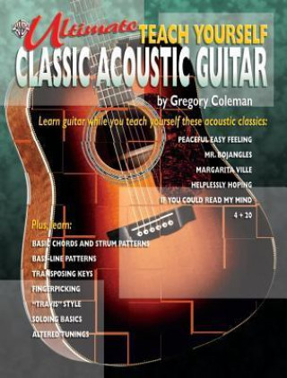 Carte Ultimate Teach Yourself Classic Acoustic Guitar: Book & CD [With CD] 