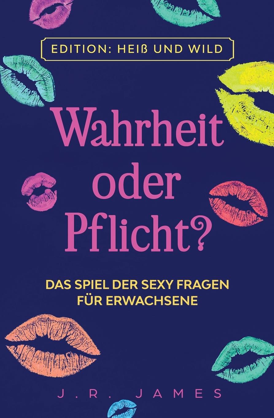 Knjiga Wahrheit oder Pflicht? J. R. James